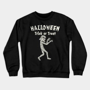 Mummy Halloween Trick Or Treat Crewneck Sweatshirt